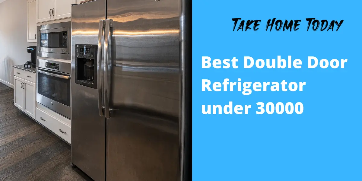 6 Best Double Door Refrigerator in India Under 30000 Top Brand Jan